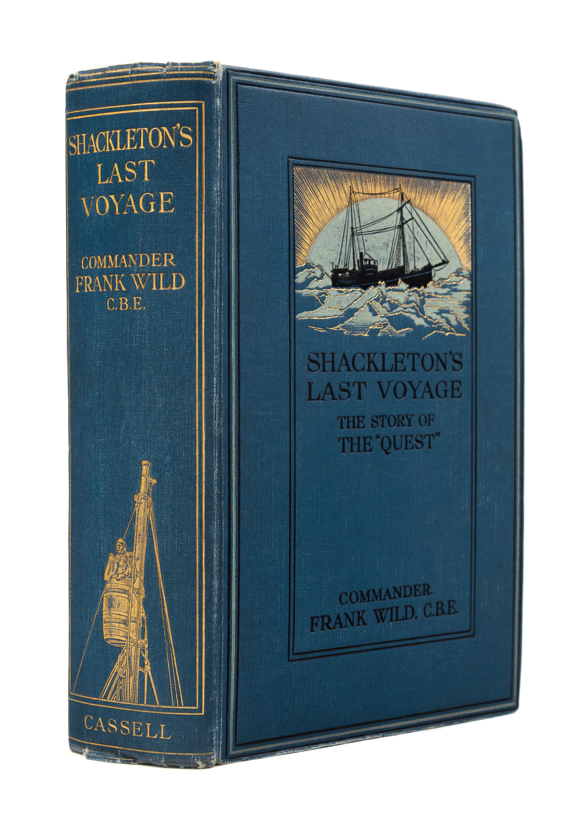 WILD, Frank. Shackleton's Last Voyage. London, 1923. 1ST ED. Sheet signed by members of the Quest expedition laid in.