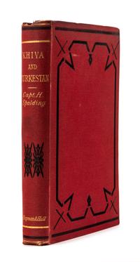 SPALDING, Captain H. Khiva and Turkestan. London: Chapman and Hall, 1874.