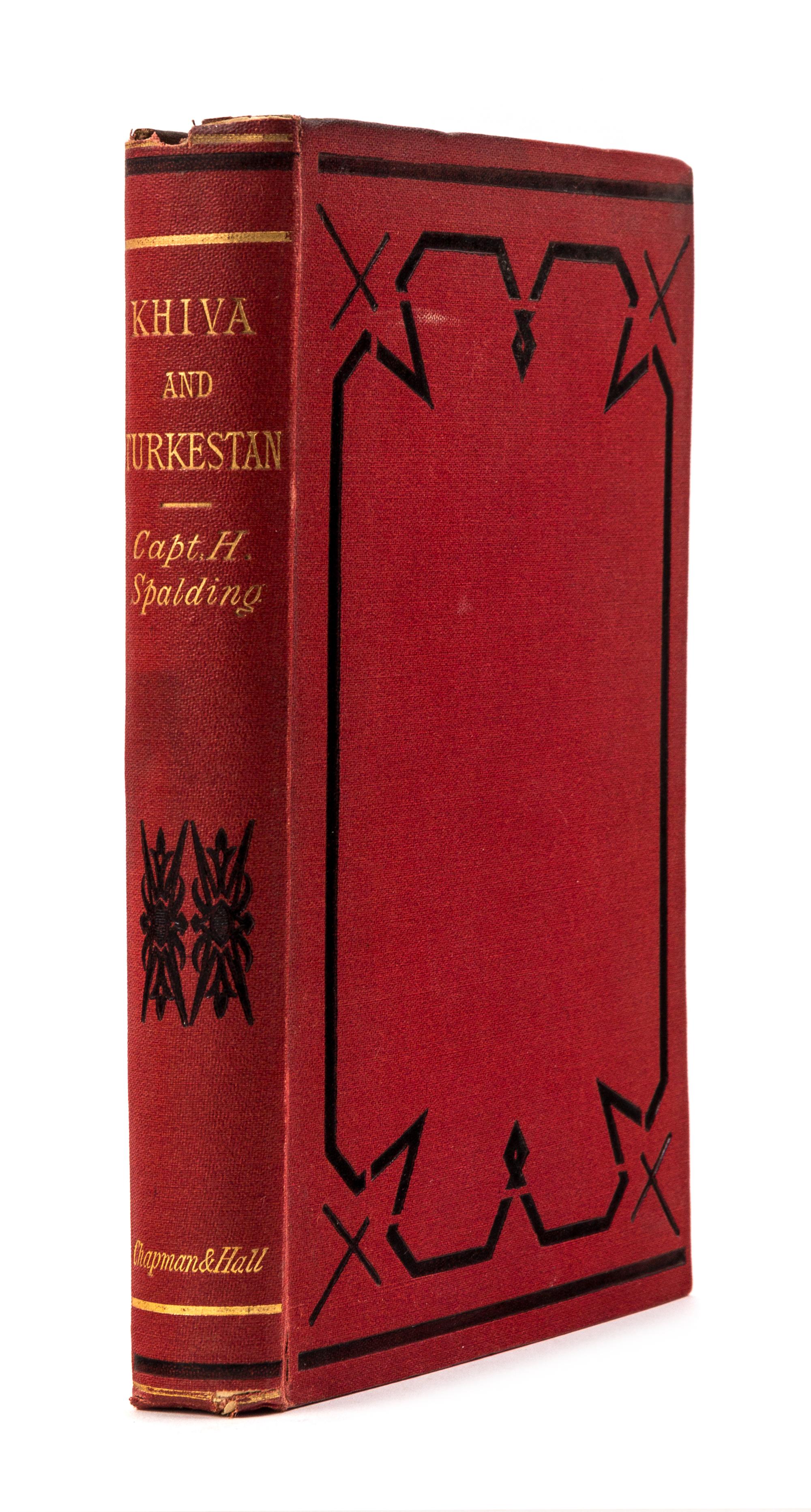 SPALDING, Captain H. Khiva and Turkestan. London: Chapman and Hall, 1874.