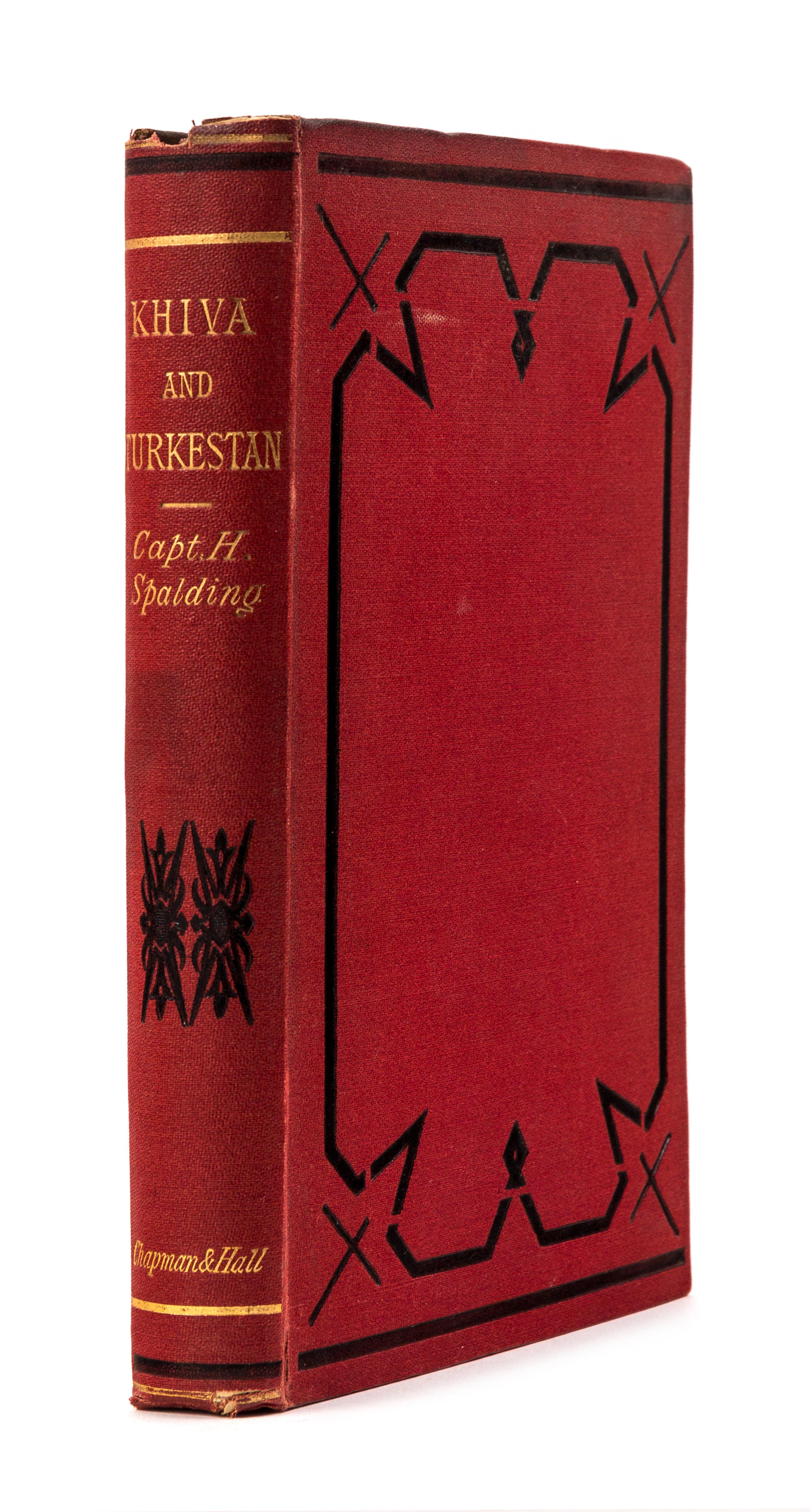 SPALDING, Captain H. Khiva and Turkestan. London: Chapman and Hall, 1874.