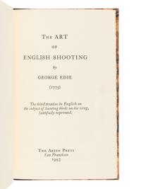[ARION PRESS]. EDIE, George. The Art of English Shooting. San Francisco: The Arion Press, 1993.