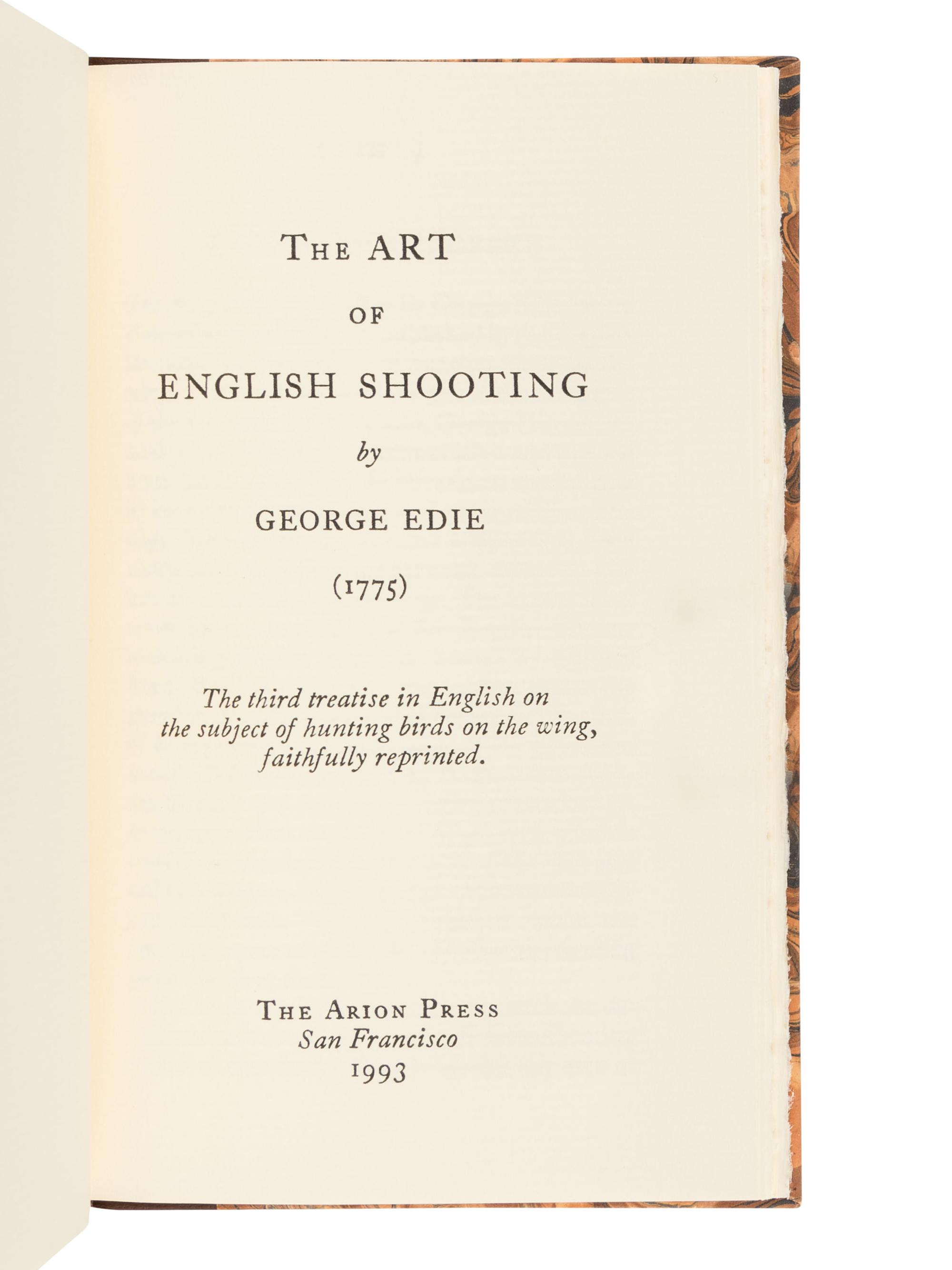 [ARION PRESS]. EDIE, George. The Art of English Shooting. San Francisco: The Arion Press, 1993.