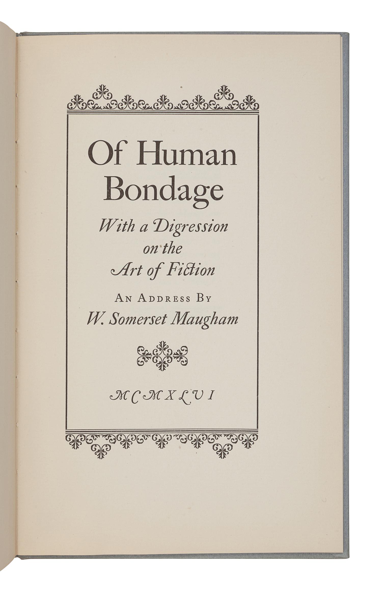 MAUGHAM, W. Somerset (1874-1965). Of Human Bondage . With a Digression on the Art of Fiction. An Address by W. Somerset Maugham. [Washington, D. C., 1946].