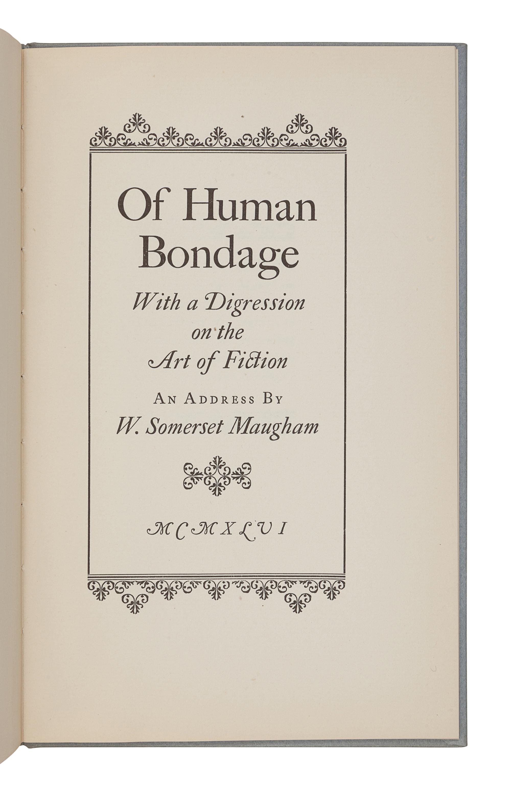 MAUGHAM, W. Somerset (1874-1965). Of Human Bondage . With a Digression on the Art of Fiction. An Address by W. Somerset Maugham. [Washington, D. C., 1946].