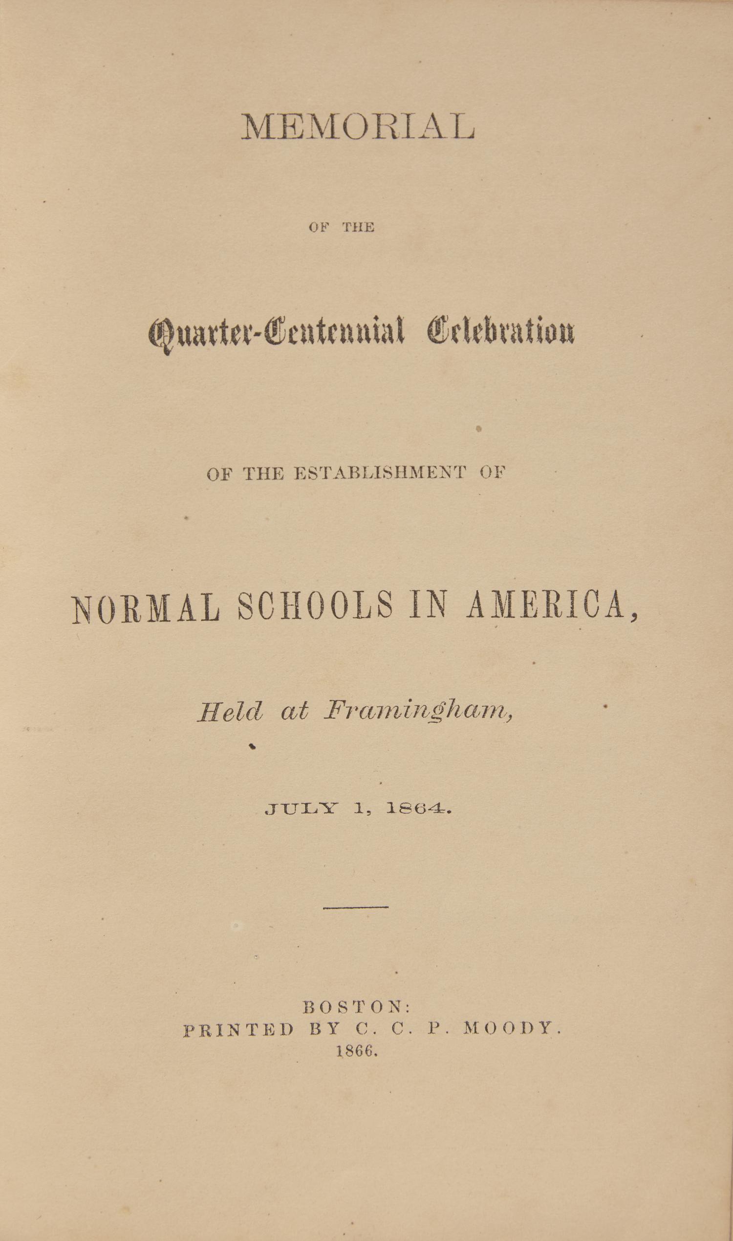 [Education] [May, Rev. Samuel J.] Memorial of the Quarter-Centennial Celebration of the Establishment of Normal Schools in America, Held at Framingham, July 1, 1864