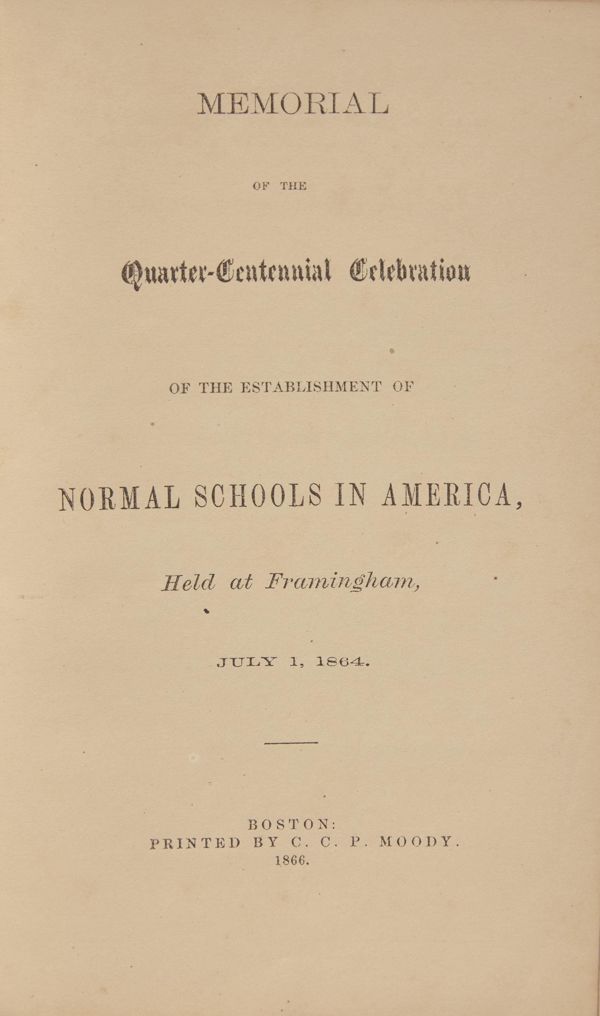 [Education] [May, Rev. Samuel J.] Memorial of the Quarter-Centennial Celebration of the Establishment of Normal Schools in America, Held at Framingham, July 1, 1864