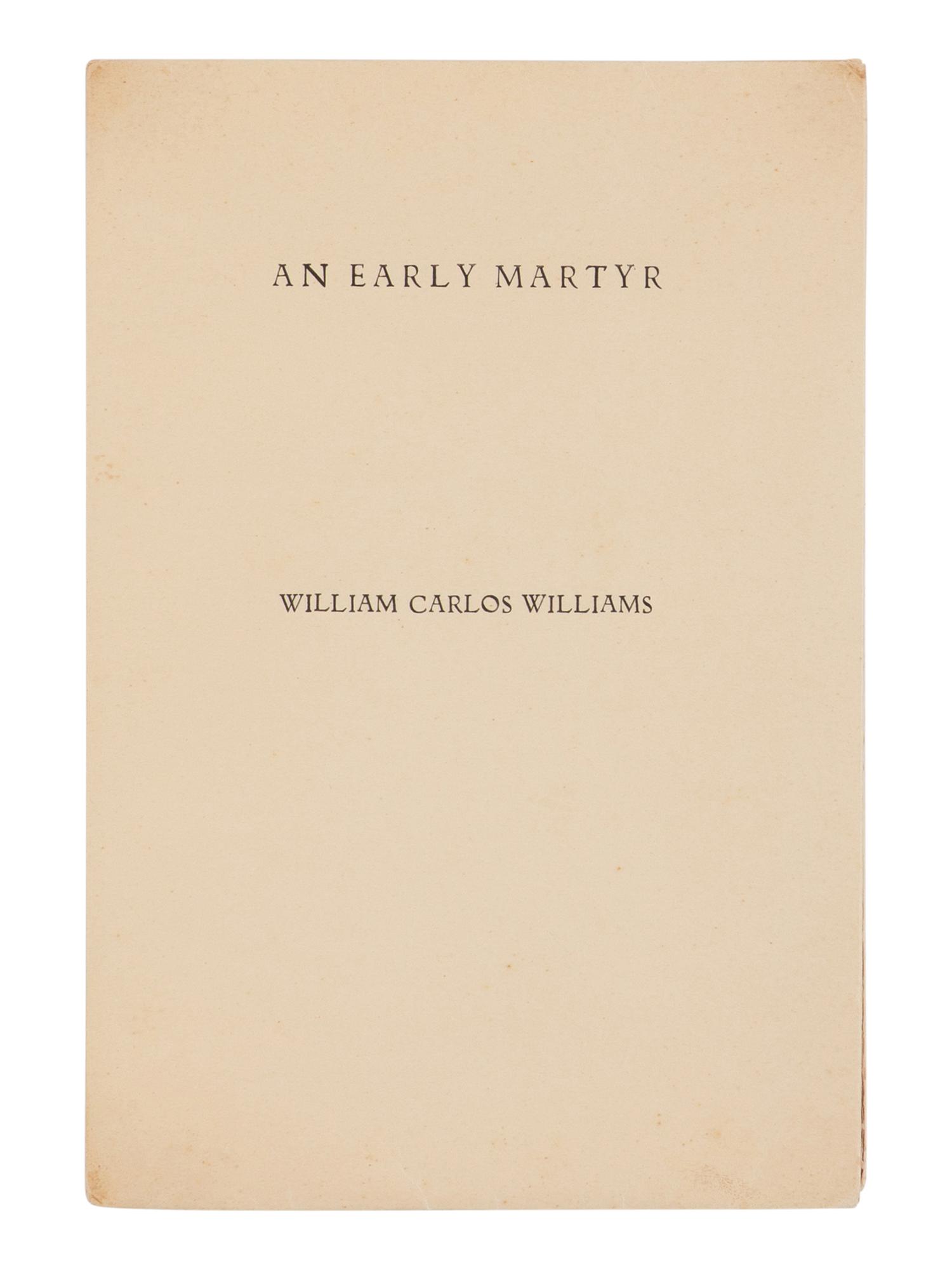 WILLIAMS, Carlos William (1883-1963). An Early Martyr . New York: The Alcestis Press, 1935.