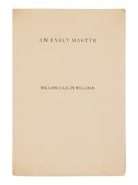 WILLIAMS, Carlos William (1883-1963). An Early Martyr . New York: The Alcestis Press, 1935.