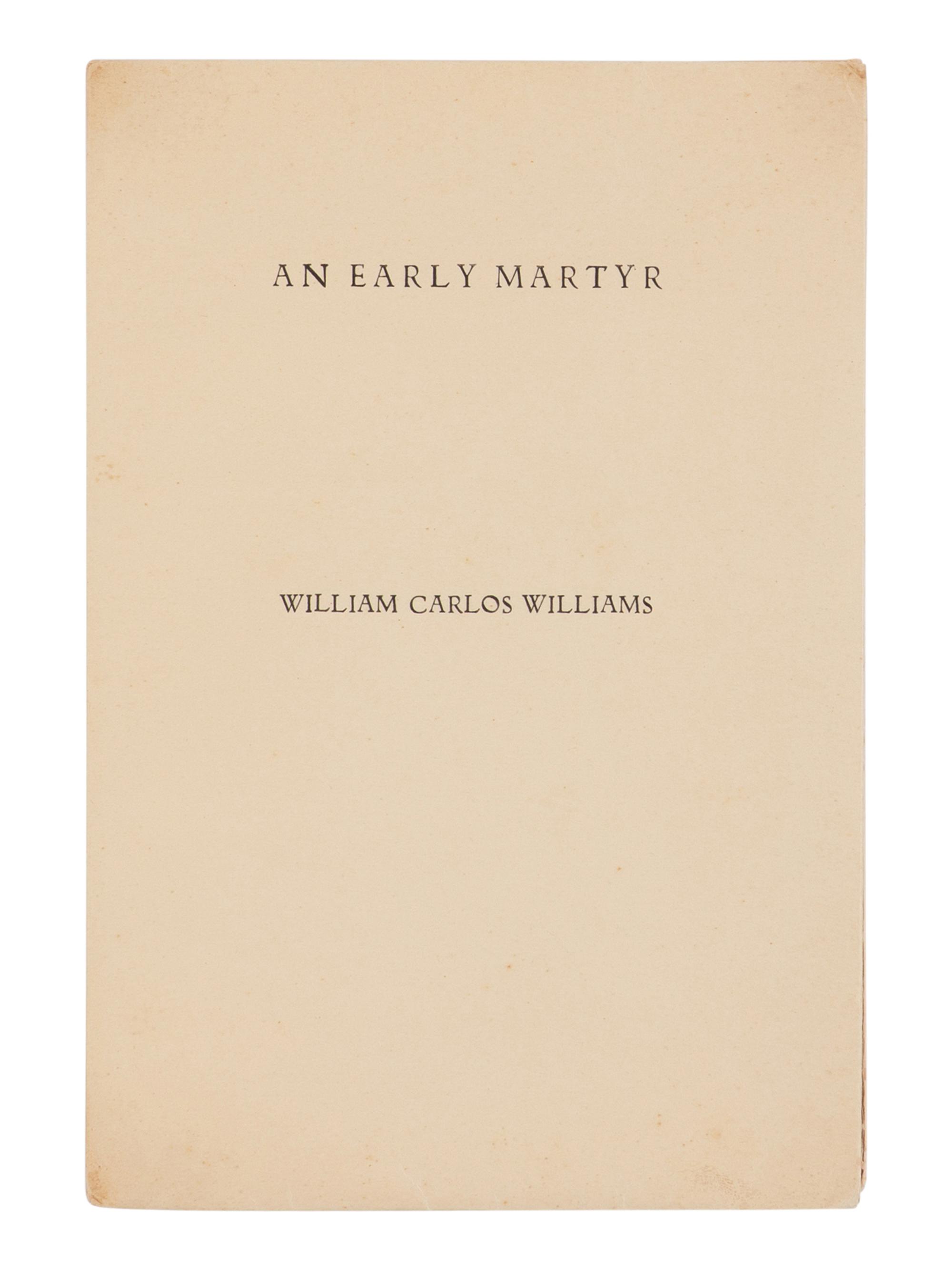 WILLIAMS, Carlos William (1883-1963). An Early Martyr . New York: The Alcestis Press, 1935.