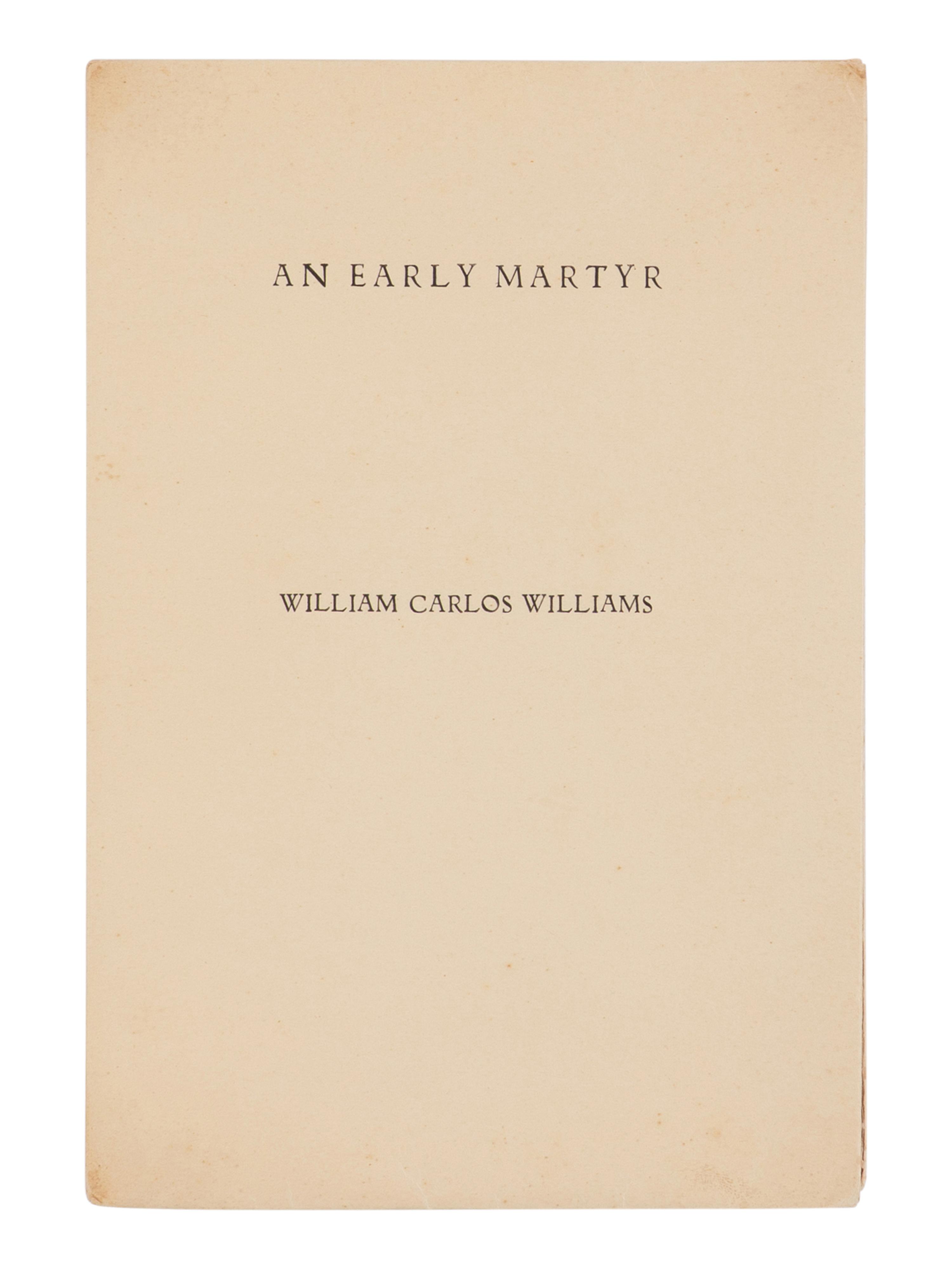 WILLIAMS, Carlos William (1883-1963). An Early Martyr . New York: The Alcestis Press, 1935.