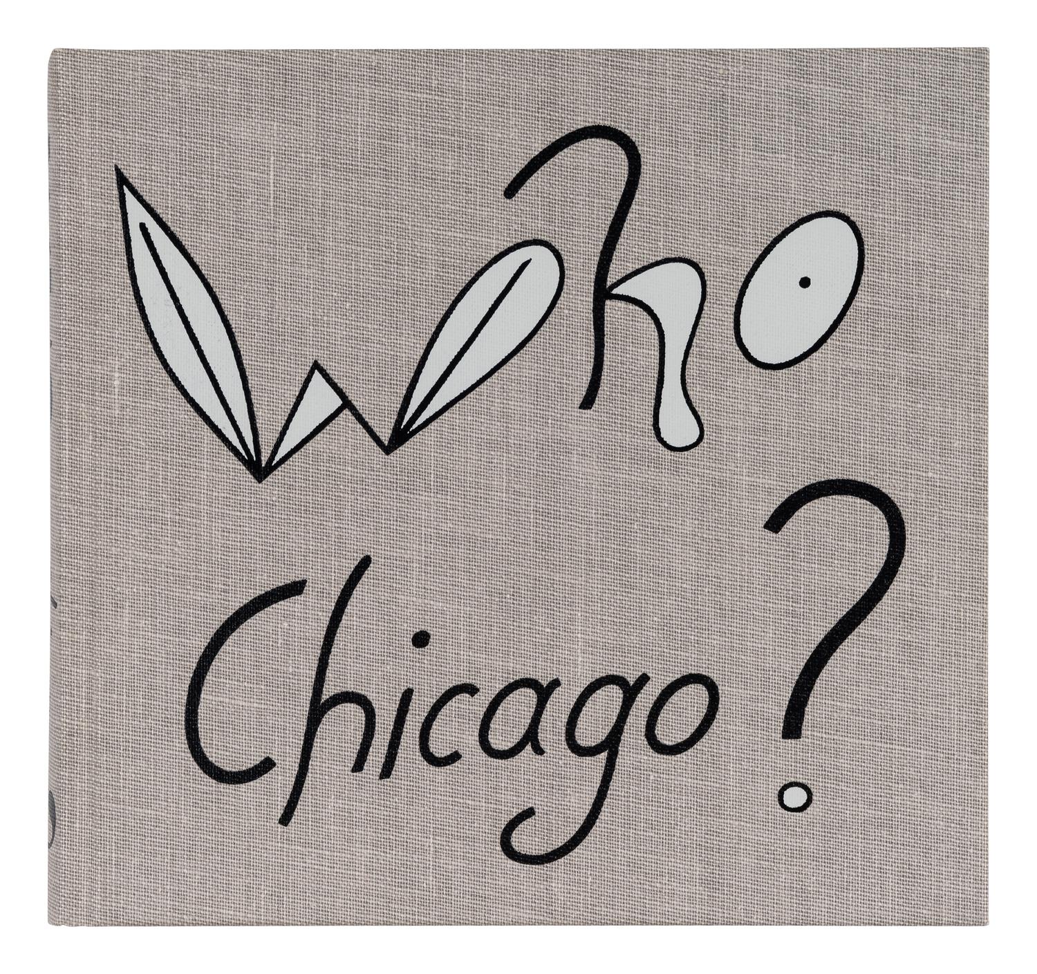Various authors. Who Chicago? An Exhibition of Contemporary Imagists. England, 1980. Together with a Jim Nutt etching.
