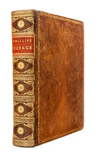 PHILLIP, Arthur (1738-1814). The Voyage of Governor Phillip to Botany Bay. London, [1798]. FIRST EDITION, FIRST ISSUE.