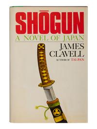 CLAVELL, James (1921-1994). Shōgun A Novel of Japan . New York: Antheneum, 1975.