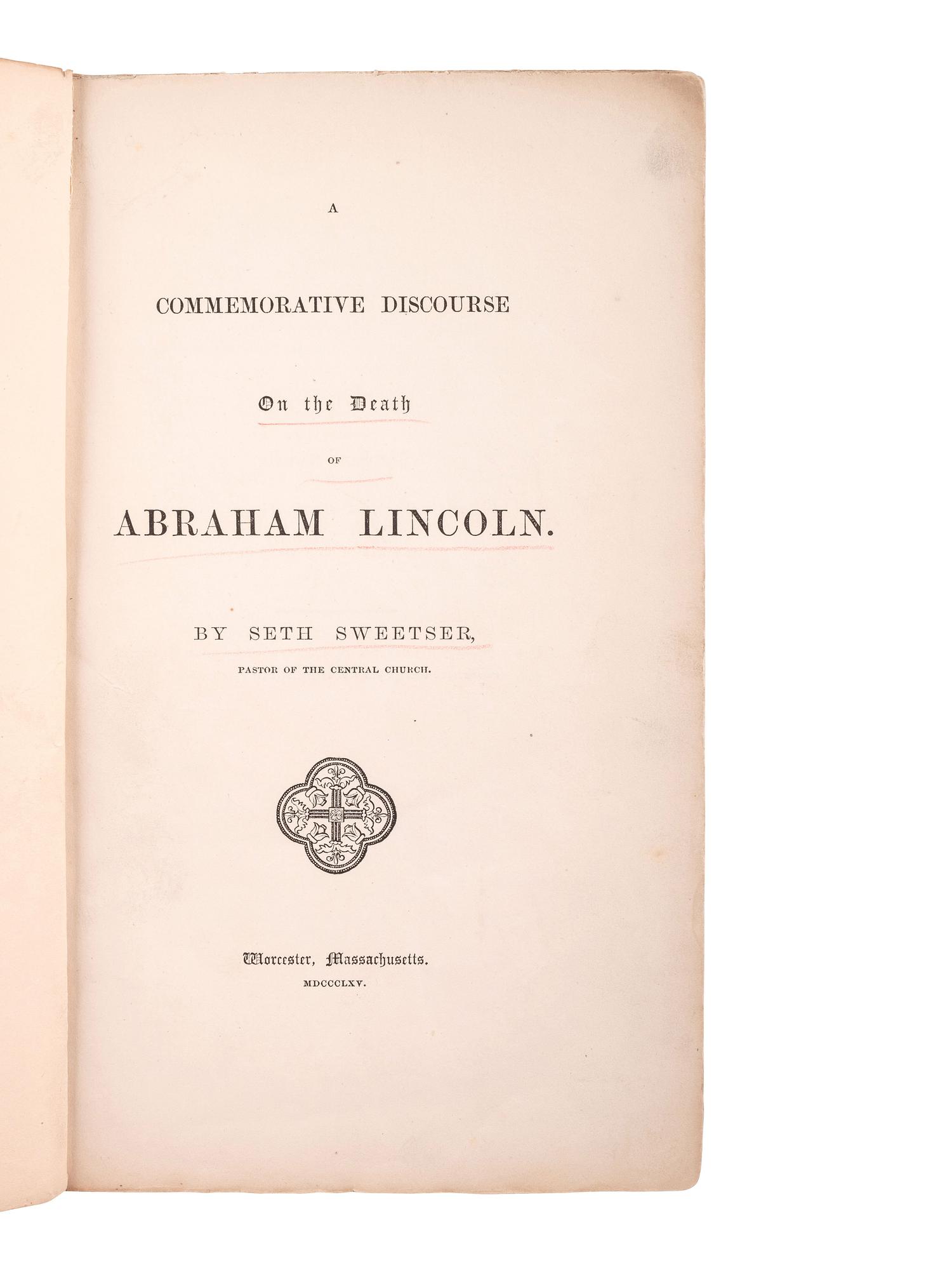 [LINCOLN, Abraham]. SWEETSER, Seth. A Commemorative Discourse on the Death of Abraham Lincoln . 1865.