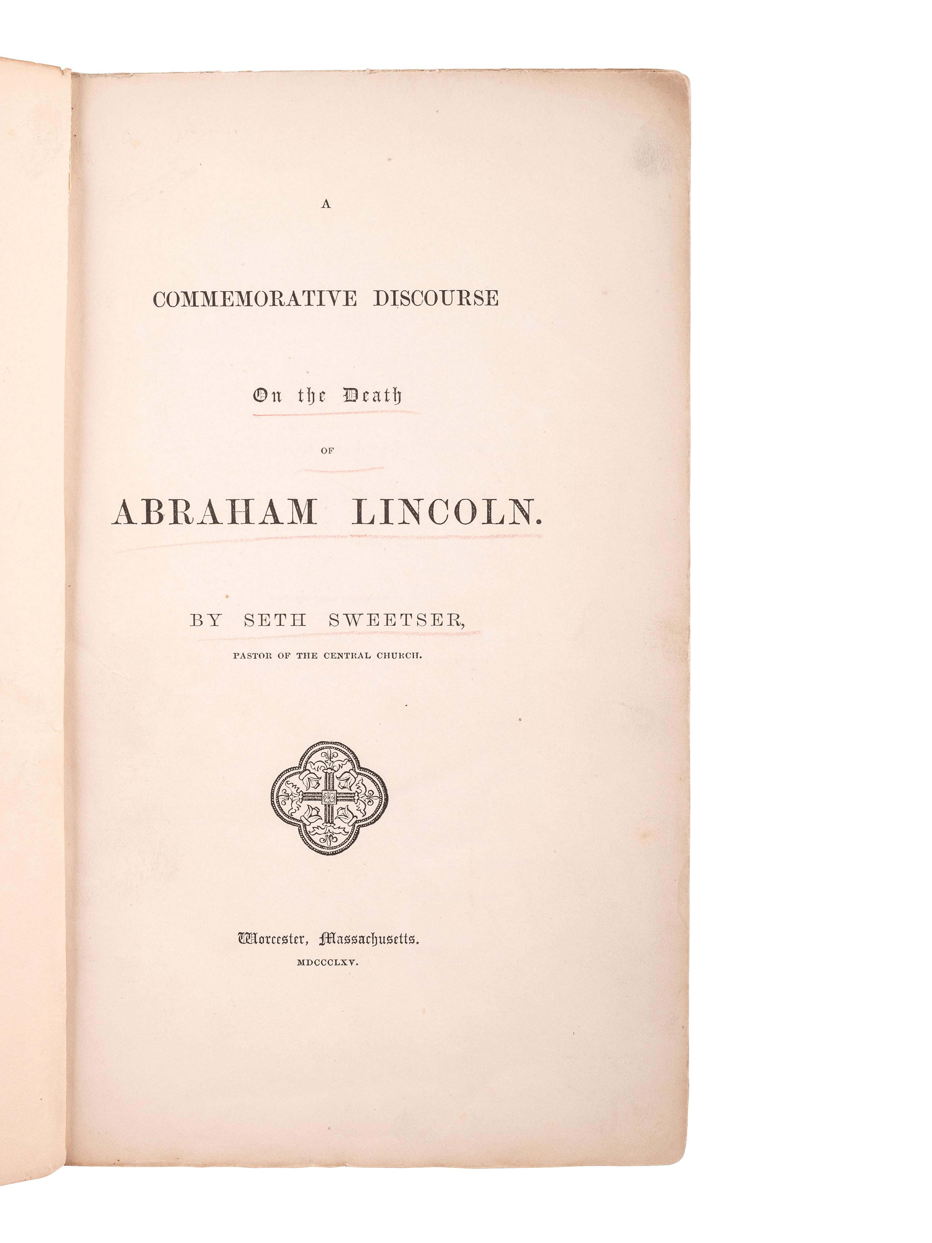 [LINCOLN, Abraham]. SWEETSER, Seth. A Commemorative Discourse on the Death of Abraham Lincoln . 1865.