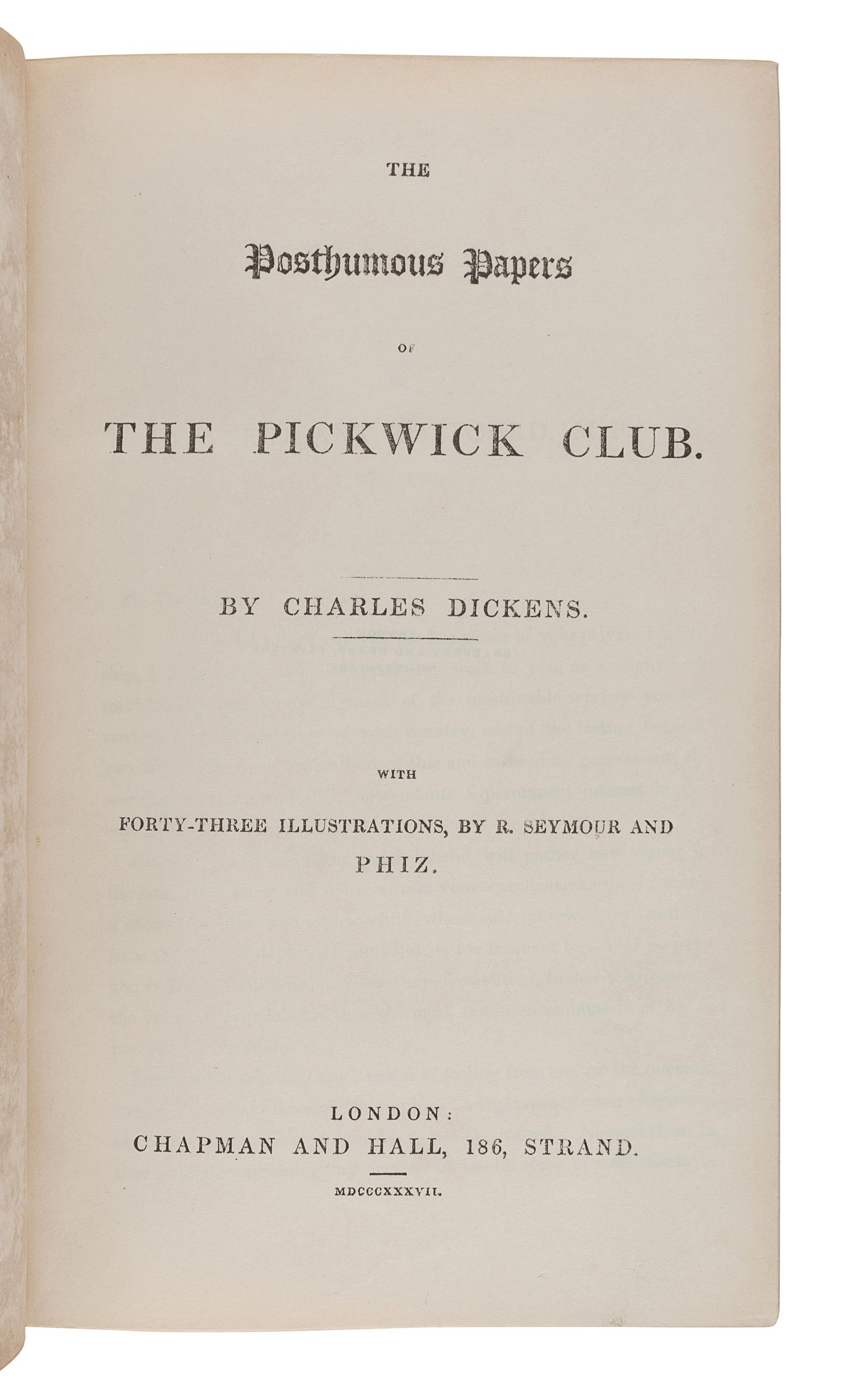 DICKENS, Charles (1812-1870). The Posthumous Papers of the Pickwick Club . London: Chapman and Hall, 1837. [ Bound with :] PAILTHORPE, Frederick W. 24 Illustrations to the “Pickwick Club.” London: Robson and Kerslake, 1882.