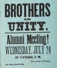 [CIVIL WAR]. Brothers in Unity. Alumni Meeting!...Per Order of Pres't . [New Haven, CT]: Yale College, 24 July 1861.
