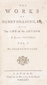 FIELDING, HENRY. The Works of Henry Fielding, Esq..with the Life of the Author. London, 1762. 8 vols.