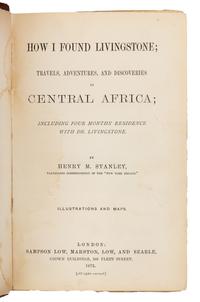 STANLEY, Henry Morton, Sir (1841-1904). How I Found Livingstone. London, 1872. FIRST EDITION.