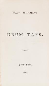 WHITMAN, WALT. Drum Taps. New York, 1865. First edition, second issue, with "Sequel to Drum Taps."