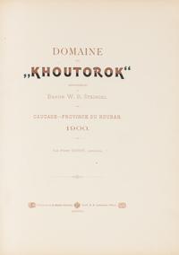 KOTOFF, Pierre. Domaine de "Khoutorok" Appartenant au Baron W.R. Steingel. Caucase - Province du Kouban. Moscow: A.A. Lewenson, 1900.