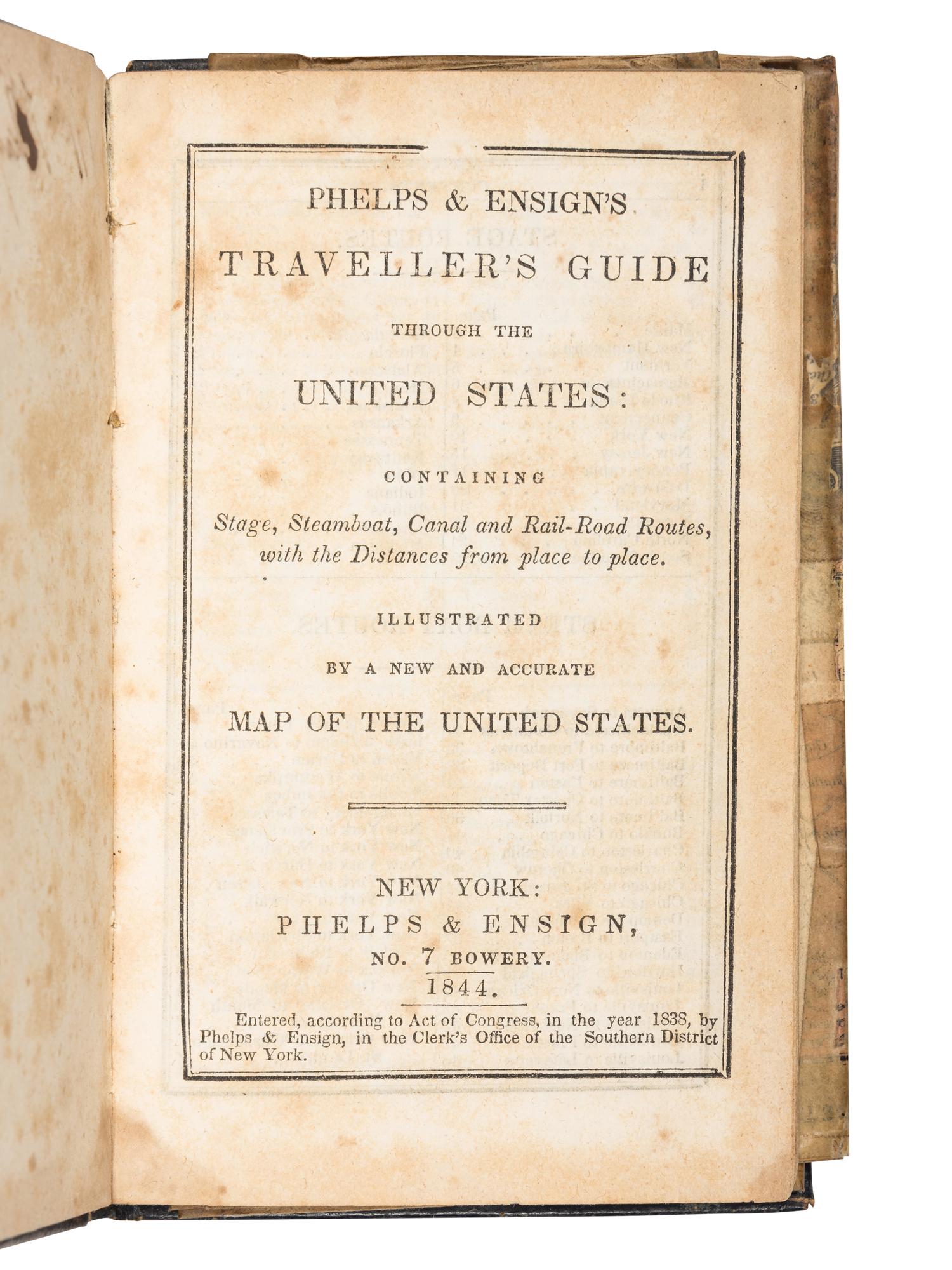 [PHELPS & ENSIGN]. Phelps and Ensign's Traveller's Guide through the United States: Containing Stage, Steamboat, Canal and Rail-Road Routes, with Distances from Place to Place . New York: Phelps & Ensign, 1844.