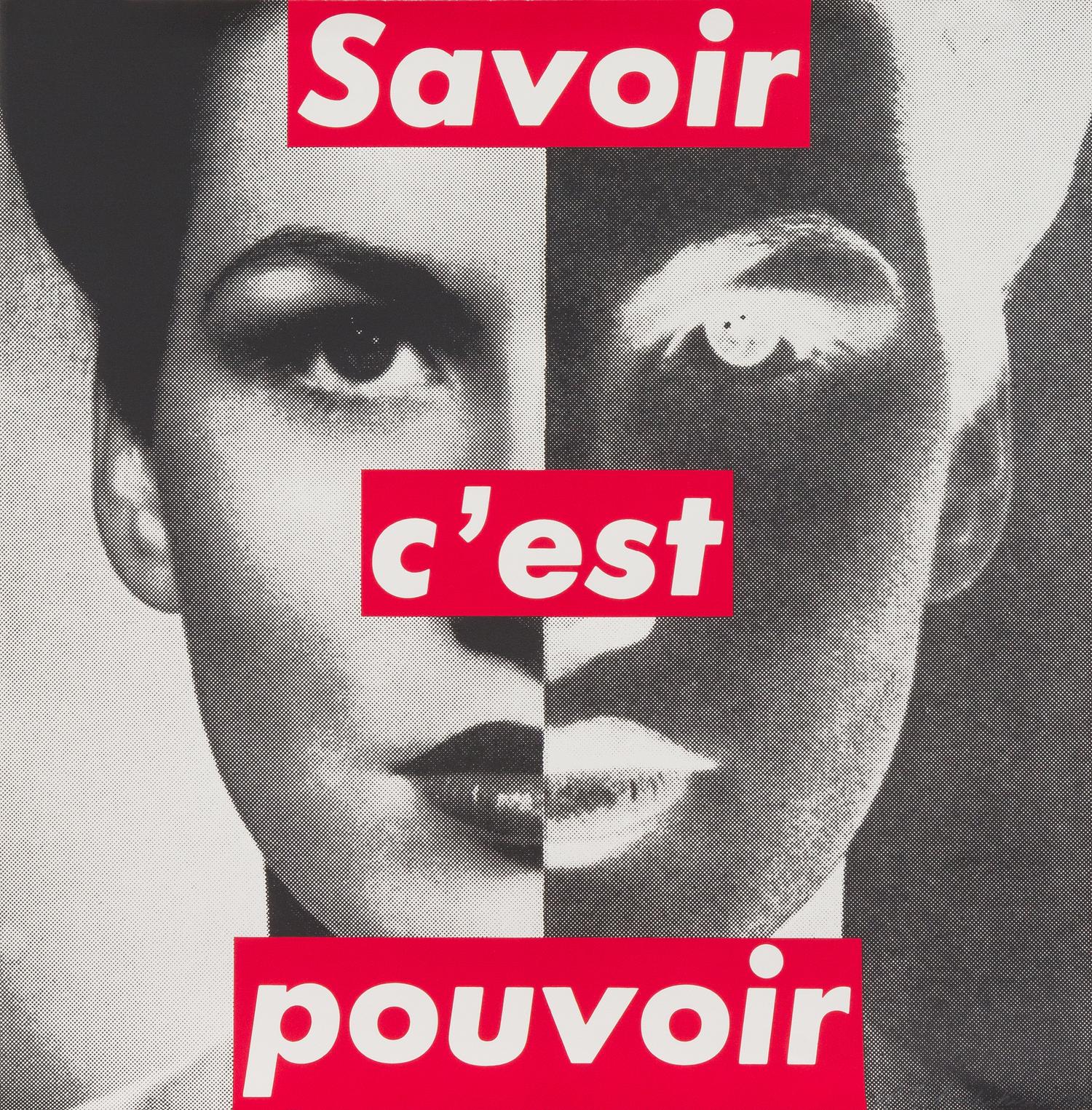 Barbara Kruger, (American, b. 1945), Savoir c'est Pouvoir (Knowledge is Power), 1989