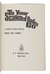 FARMER, Philip José (1918-2009). To Your Scattered Bodies Go . New York: G. P. Putnam’s Sons, 1971.