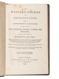 [COLTON, Joseph Hutchins (1800-1893), publisher], and John Calvin SMITH. The Western Tourist and Emigrant's Guide, with a Compendious Gazetteer of the States of Ohio, Michigan, Indiana, Illinois, and Missouri, and the Territories of Wisconsin, and Iowa . New York: J.H. Colton, 1839.