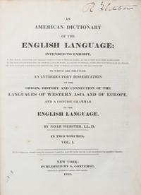 WEBSTER, NOAH. An American Dictionary of the English Language. New York, 1828. 2 vols. First edition.