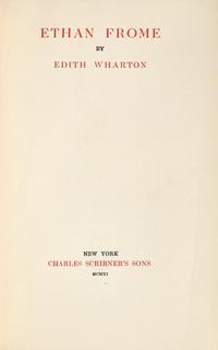 WHARTON, Edith (1862-1937). Ethan Frome. New York: Charles Scribner's Sons, 1911.