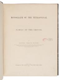 Elliot, Daniel Giraud. A Monograph of the Tetraoninae, or family of the Grouse