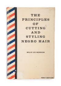 [BUSINESS -- BEAUTY]. MORROW, Willie Lee (1939-2022). The Principles of Cutting and Styling Negro Hair. San Diego: Morrow Publications, 1966.