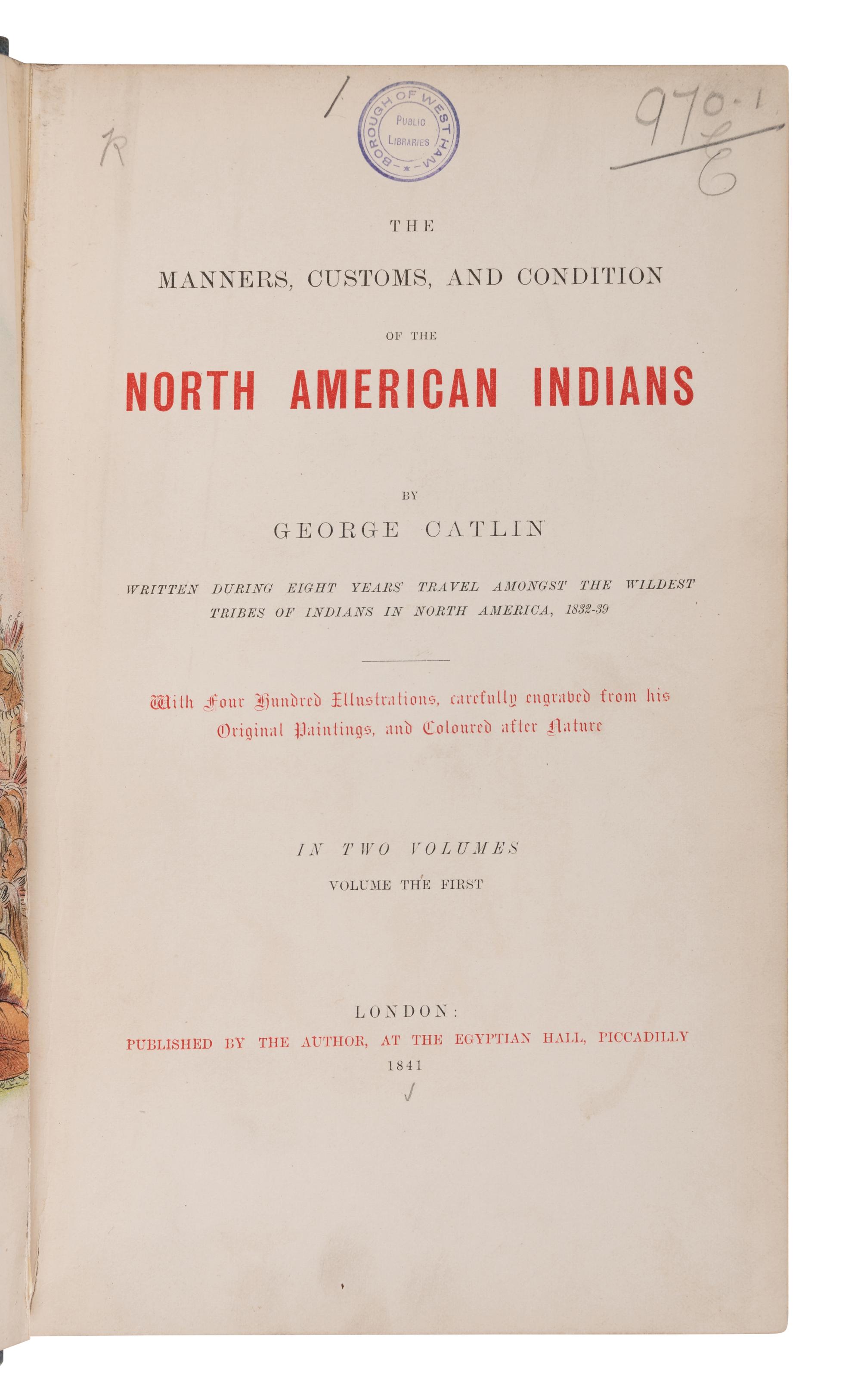 [AMERICANA]. CATLIN, George (1796-1872). Letters and Notes on the Manners, Customs, and Condition of the North American Indians . [Edinburgh and London: W. and A.K. Johnston, ca 1892].