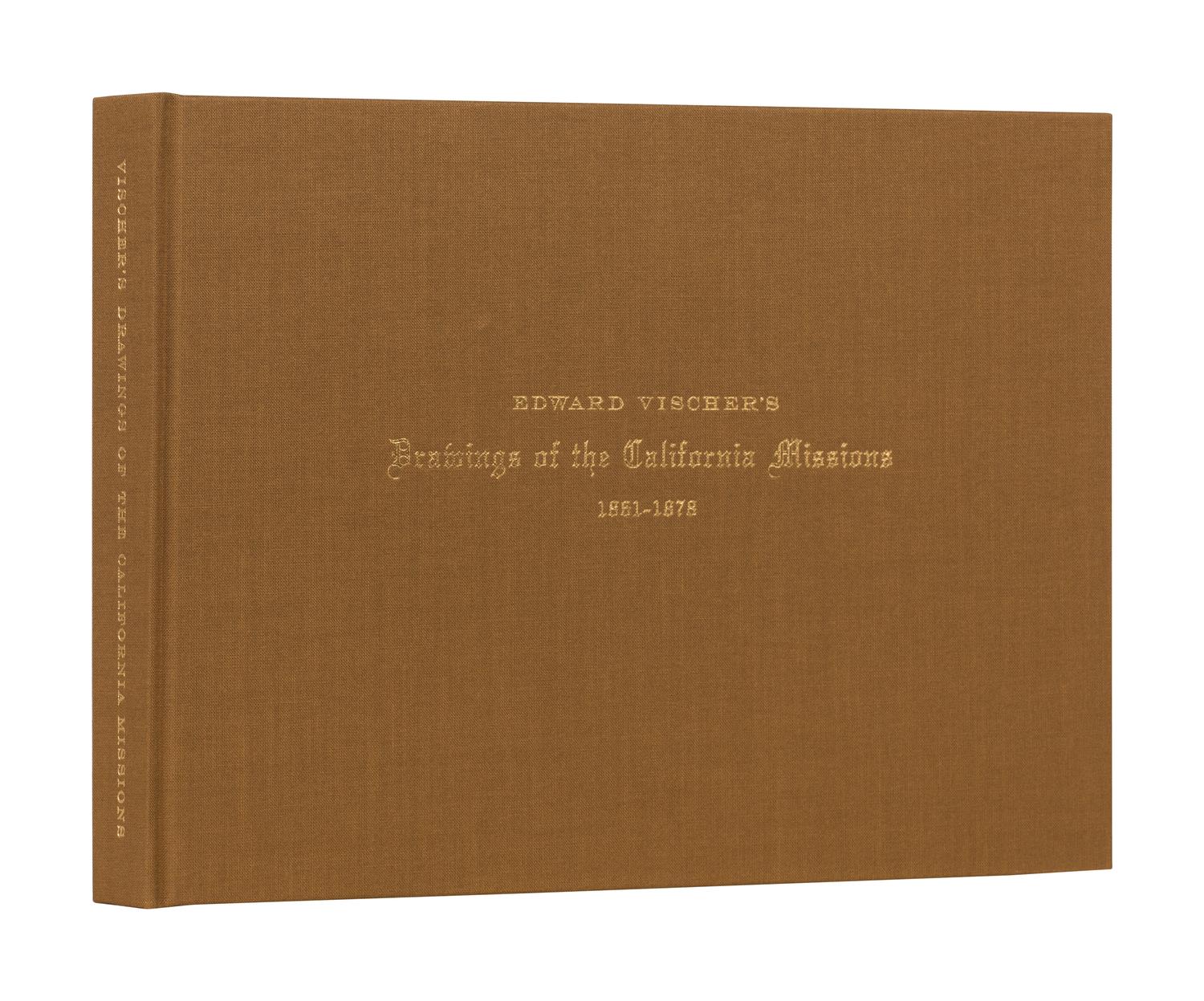 [BOOK CLUB OF CALIFORNIA – ARION PRESS]. VAN NOSTRAND, Jeanne. Edward Vischer’s Drawings of the California Missions 1861-1878. San Francisco: The Book Club of California, 1982.