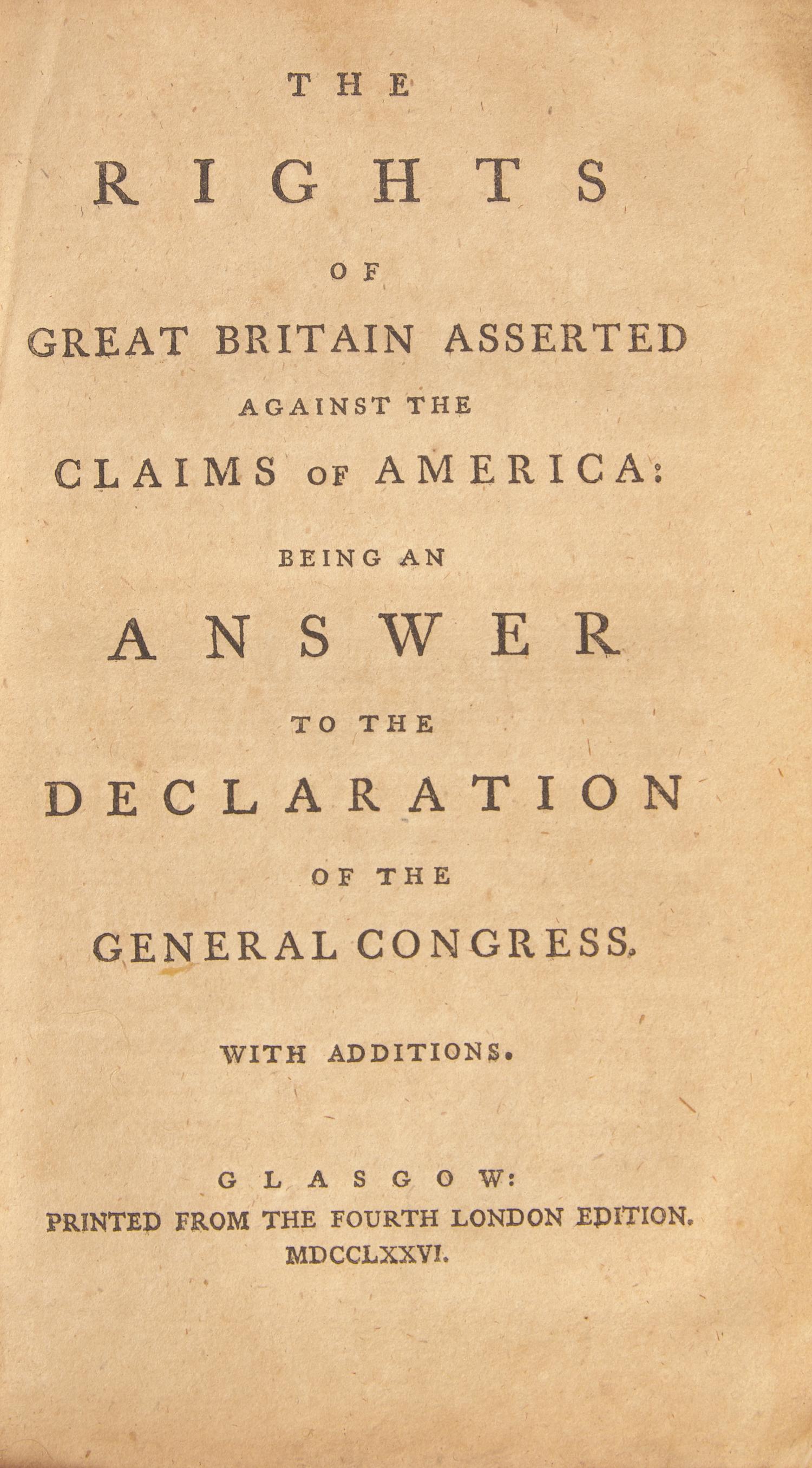 [Americana](Macpherson, James). The Rights of Great Britain Asserted Against the Claims of America : Being an Answer to the Declaration of the General Congress. With Additions.