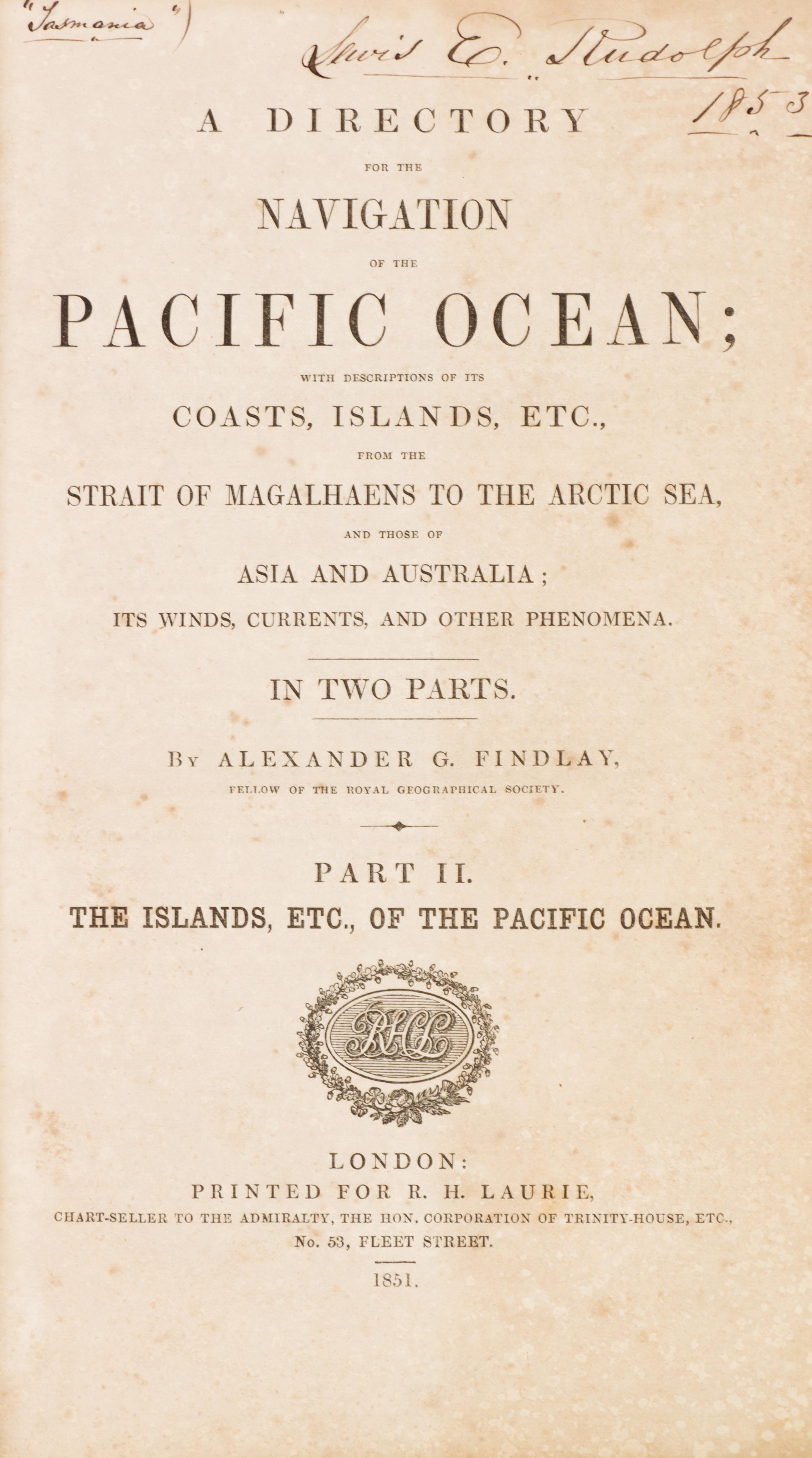 FINDLAY, ALEXANDER G. A Directory for the Navigation of the Pacific Ocean... London, 1851. 2 vols. First edition.