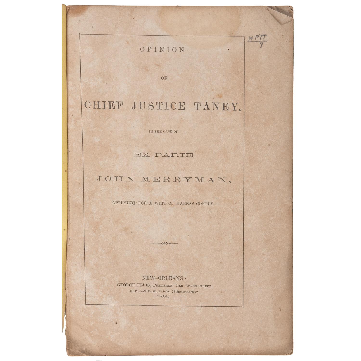Very Rare 1861 New Orleans Imprint, Opinion of Chief Justice Taney in the Case of Ex Parte John Merryman