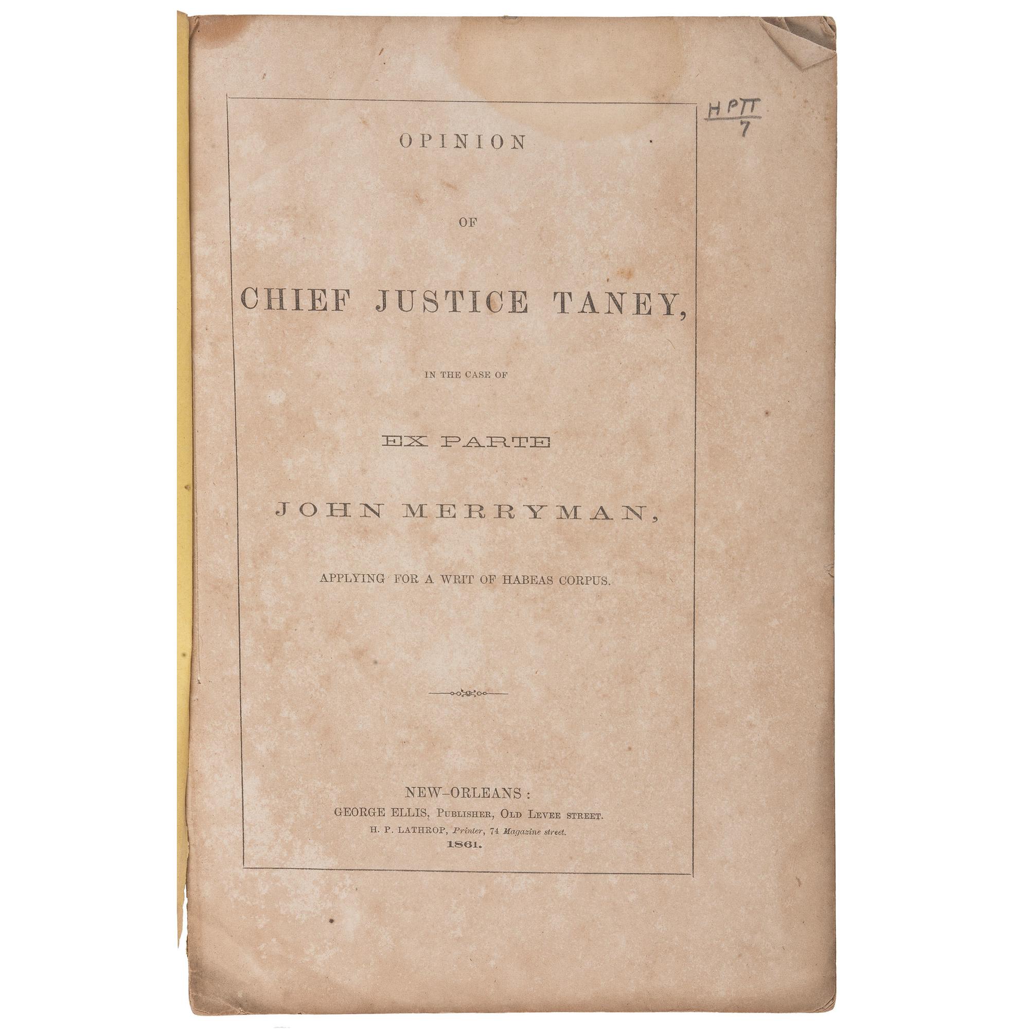 Very Rare 1861 New Orleans Imprint, Opinion of Chief Justice Taney in the Case of Ex Parte John Merryman