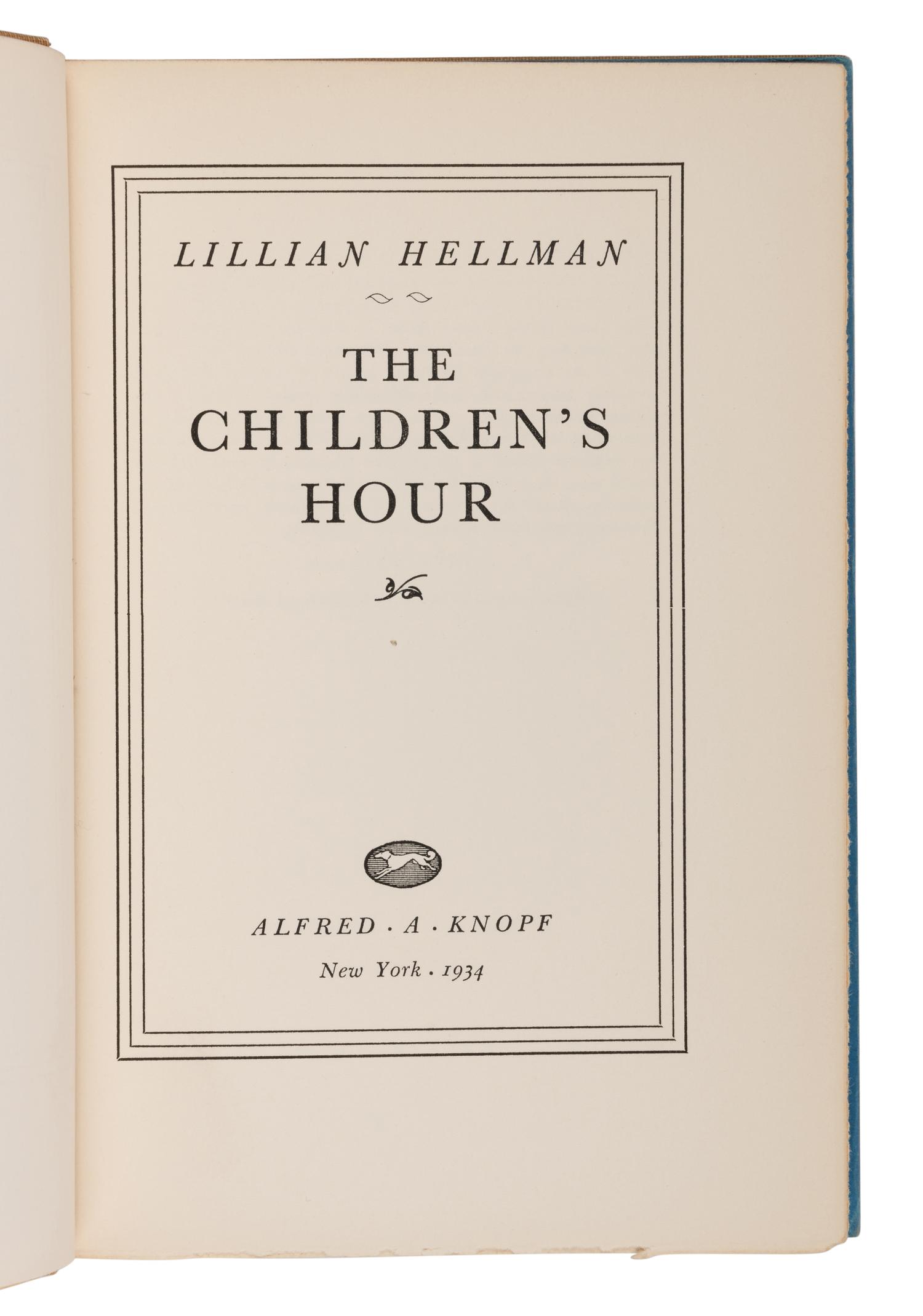 HELLMAN, Lillian (1905-1984). The Children's Hour . New York: Alfred A. Knopf, 1934.