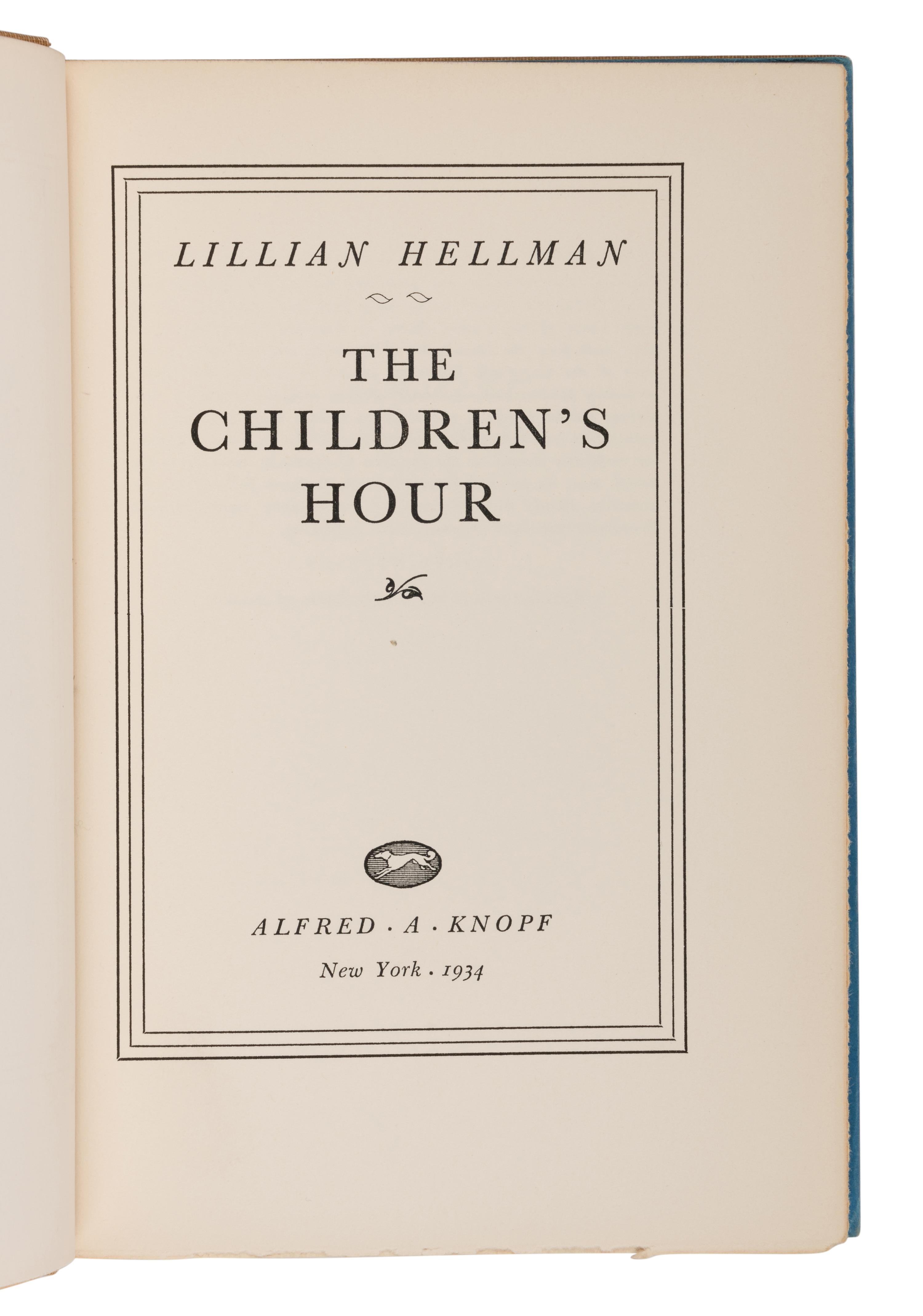 HELLMAN, Lillian (1905-1984). The Children's Hour . New York: Alfred A. Knopf, 1934.