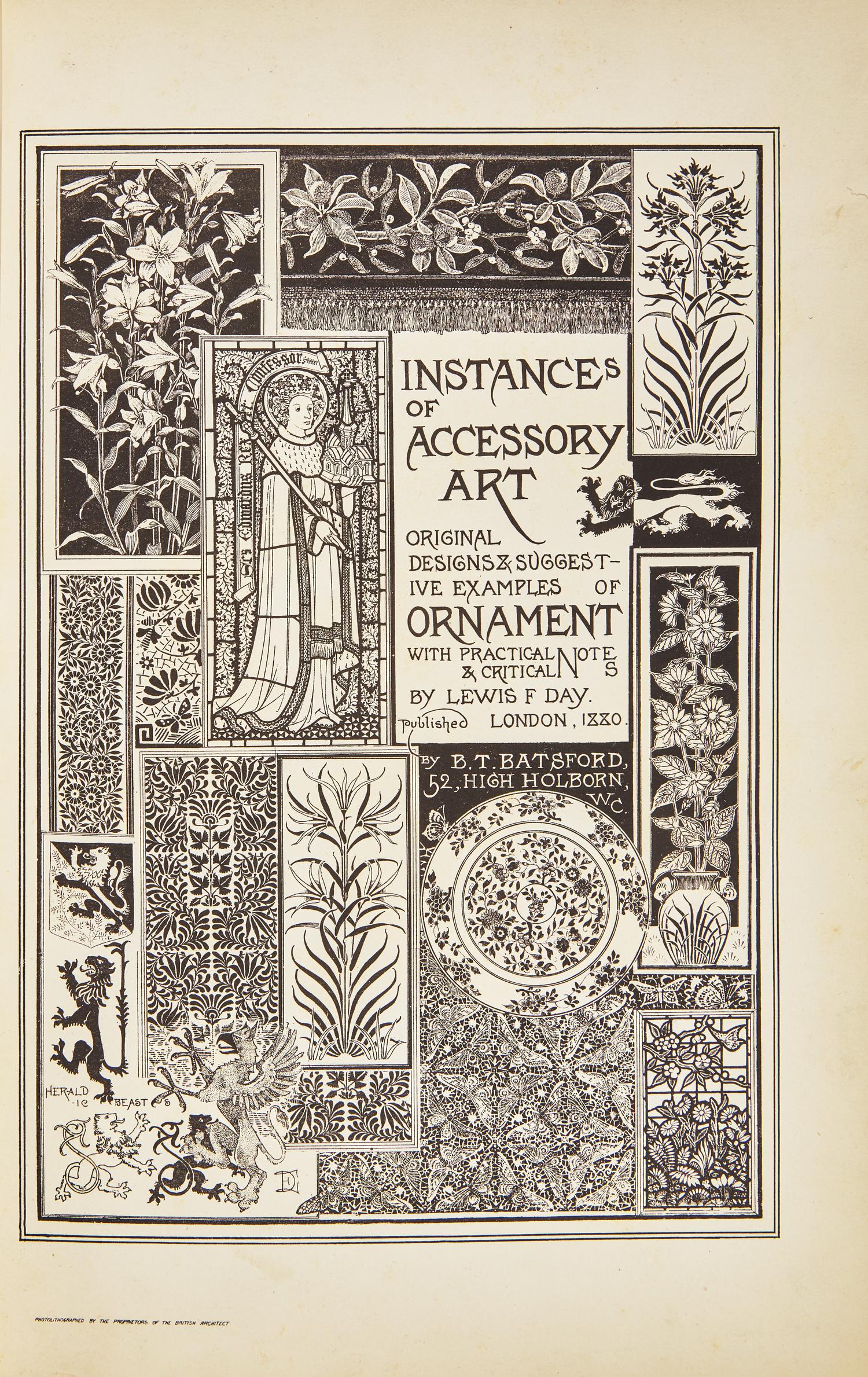 [DESIGN]. DAY, Lewis F. Instances of Accessory Art... London: B.T. Batsford, 1880.
