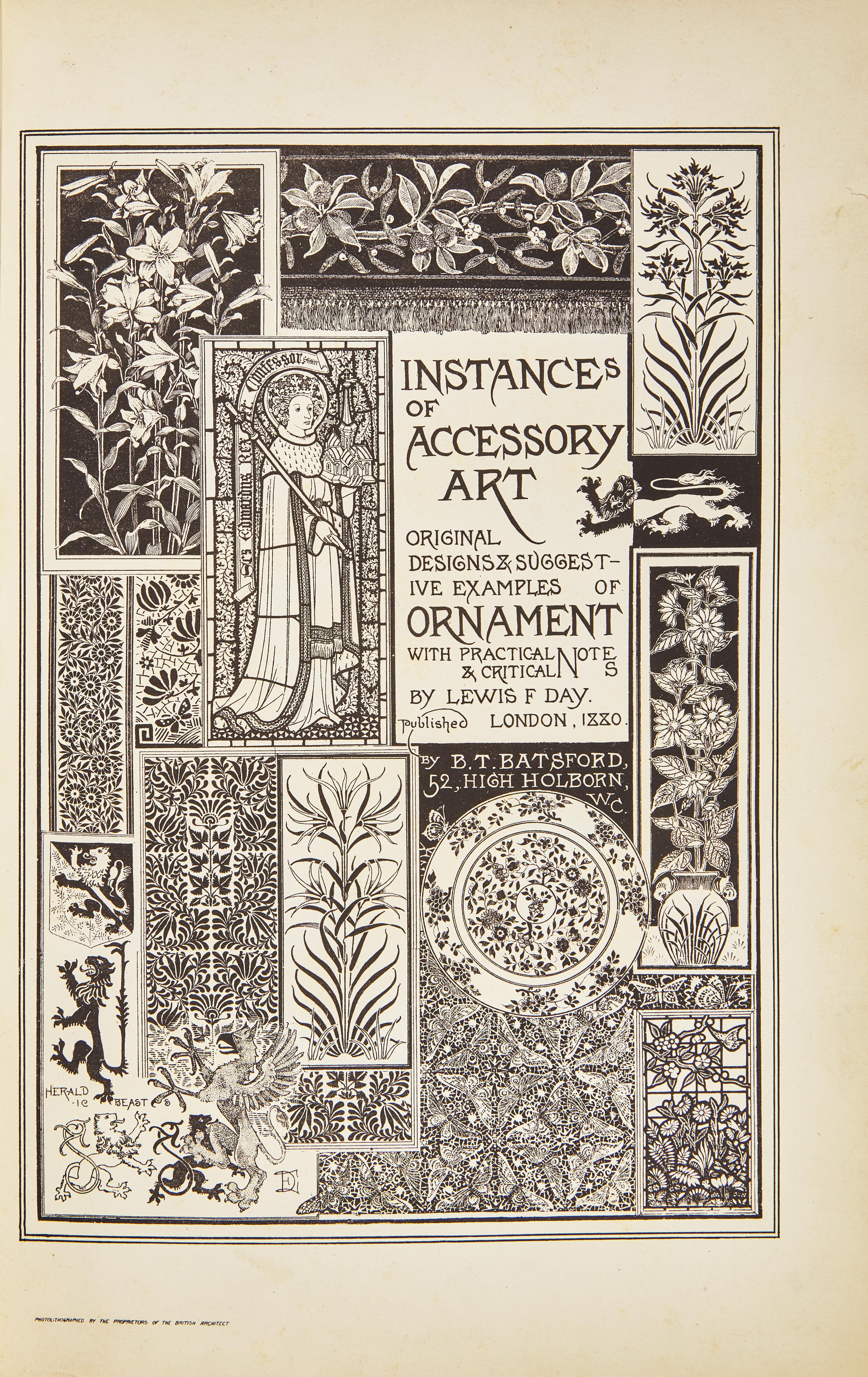 [DESIGN]. DAY, Lewis F. Instances of Accessory Art... London: B.T. Batsford, 1880.