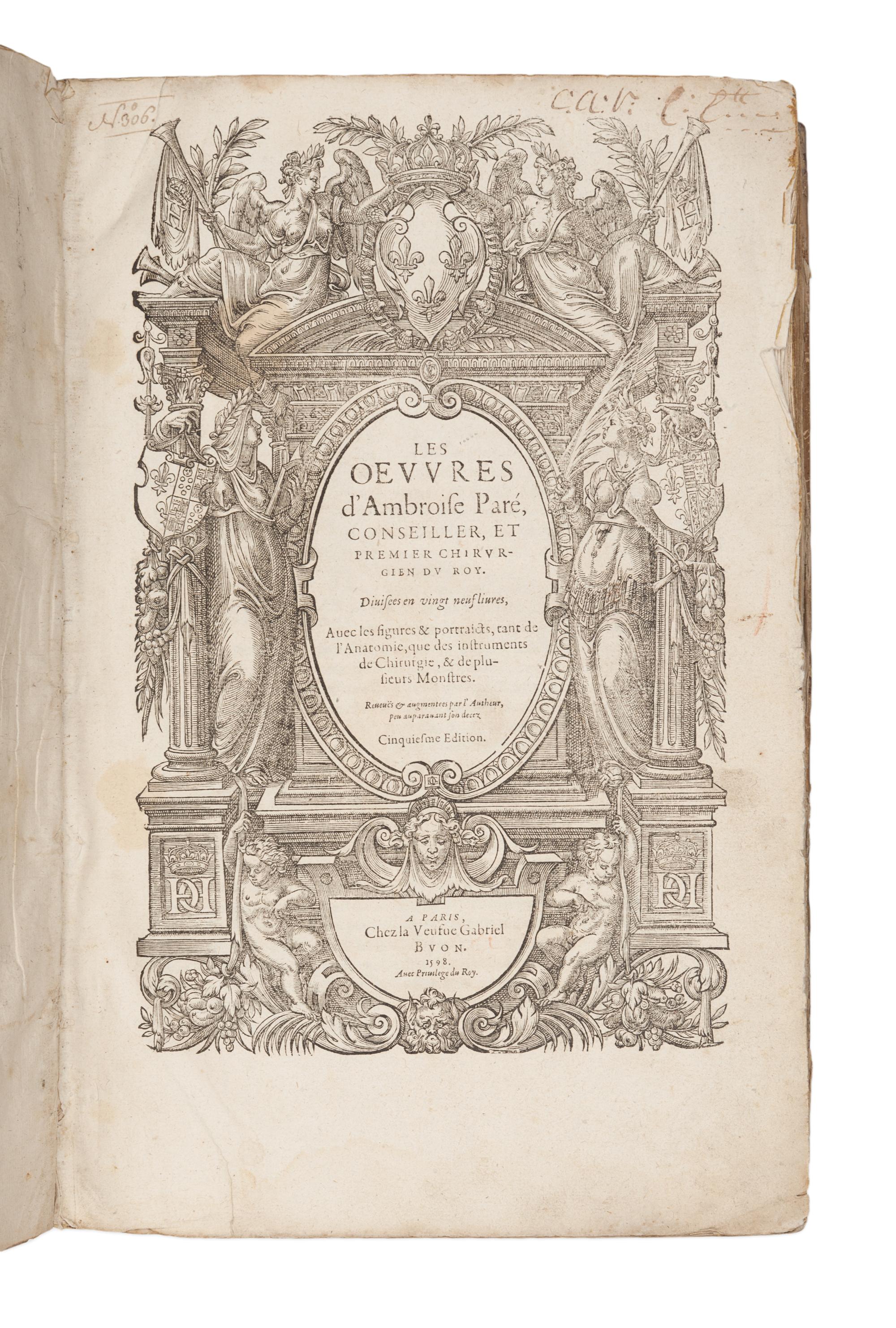 [MEDICINE]. PARÉ, Ambroise (1510-1590). Les oeuvres ... Divis é es en vingt neuf livres: Avec les figures & portraicts, tant de l'anatomie que des instruments de chirurgie, & de plusieurs monstres... Paris: Veufue Gabriel Buon, 1598.
