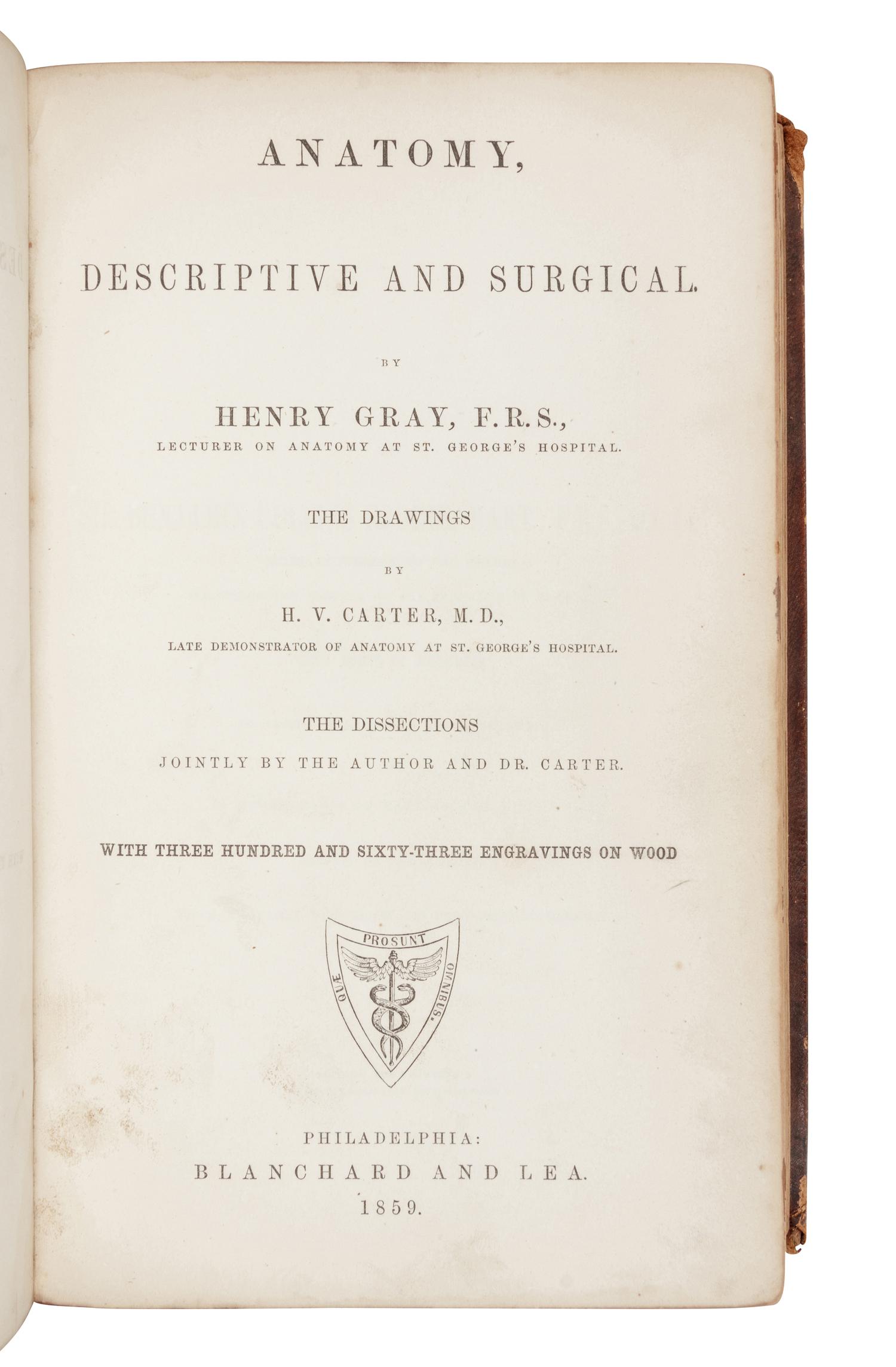 GRAY, Henry (1825-1861). Anatomy, Descriptive and Surgical . Philadelphia: Blanchard and Lea, 1859.