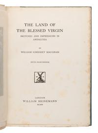 Maugham, W. Somerset (1874-1965). The Land of the Blessed Virgin. Sketches and Impressions in Andalusia . London: William Heinemann, 1905.