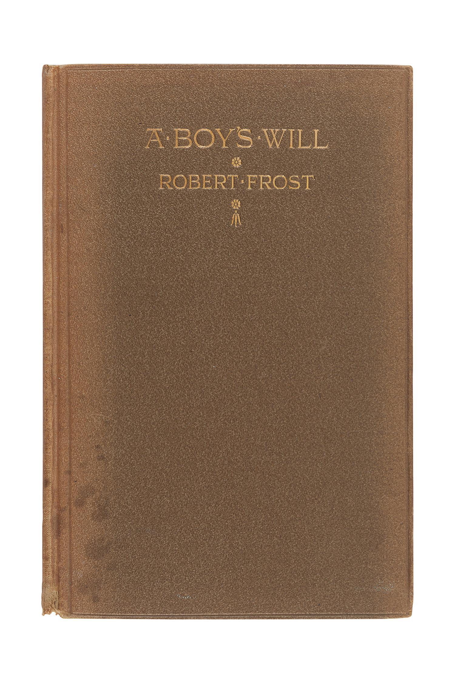 FROST, Robert (1874-1963). A Boy's Will. London: David Nutt, 1913.