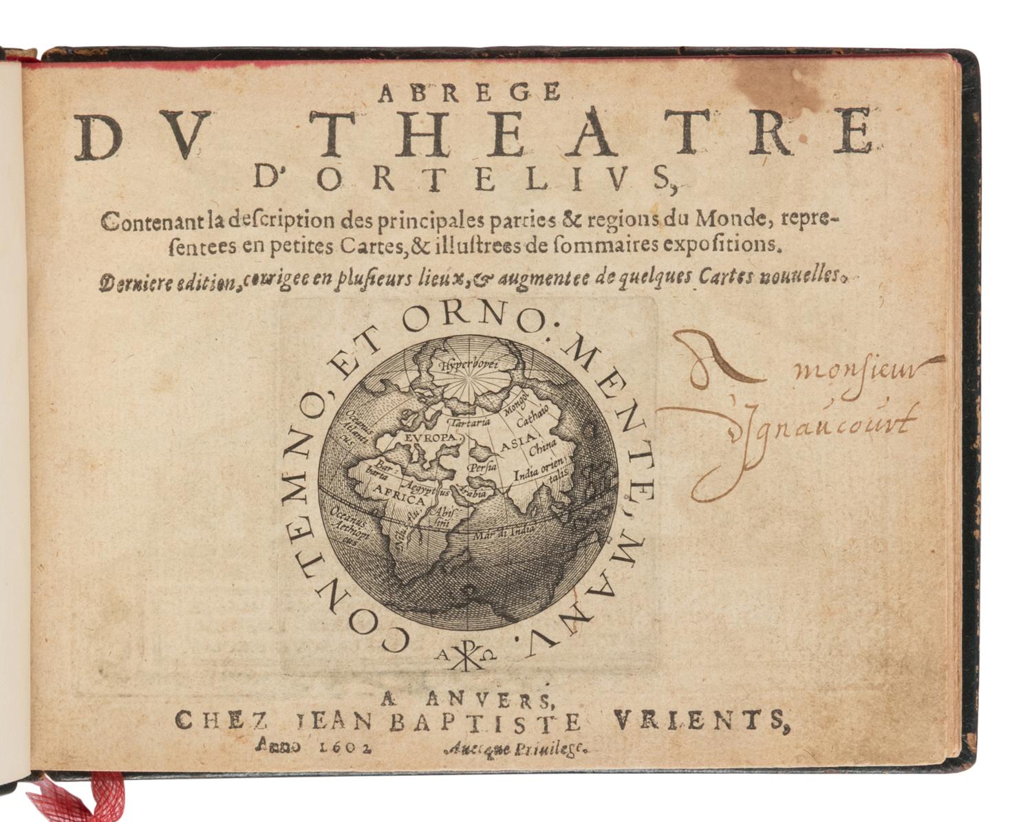 [MAPS & ATLASES]. ORTELIUS, Abraham (1527-1598). Abrege du Theatre d'Ortelius . Antwerp: Jean Baptiste Vrients, 1602.