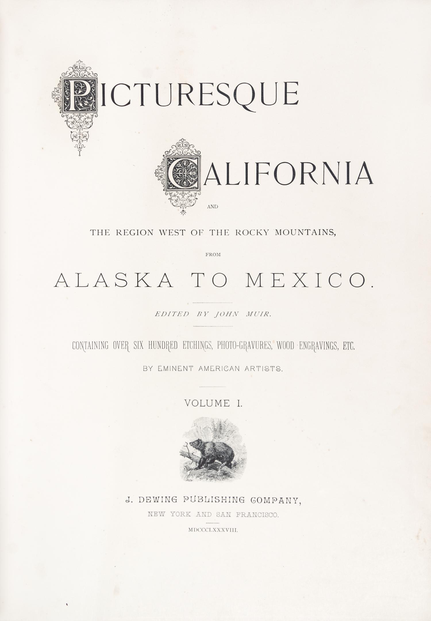 (MUIR, JOHN) Picturesque California. San Fran. and NY, (1888). 2 vols. Illustrated.