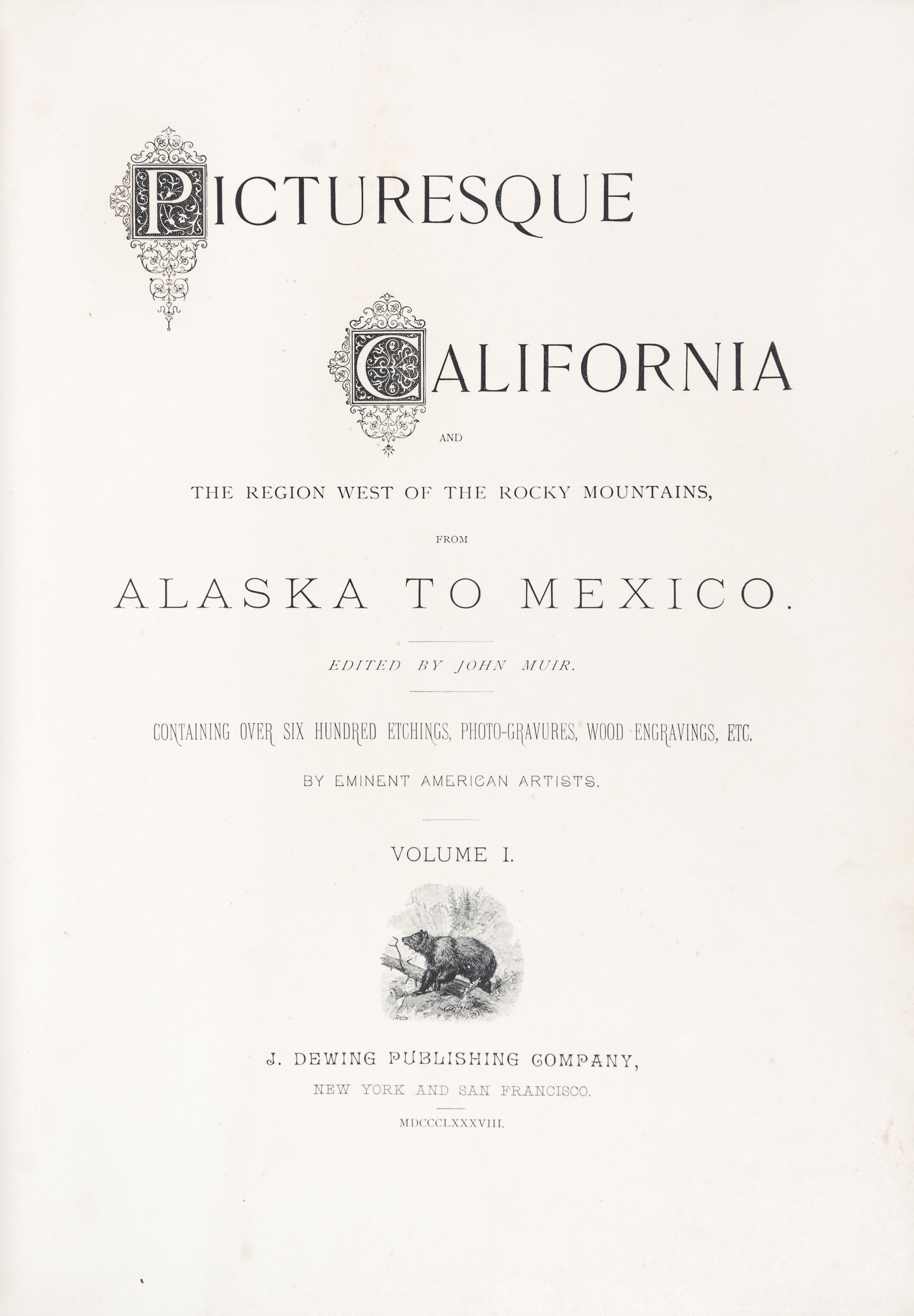 (MUIR, JOHN) Picturesque California. San Fran. and NY, (1888). 2 vols. Illustrated.